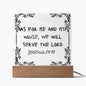 As for me ........ Joshua 24:15