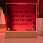 As for me ........ Joshua 24:15