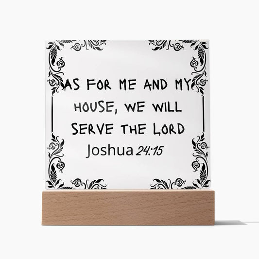 As for me ........ Joshua 24:15